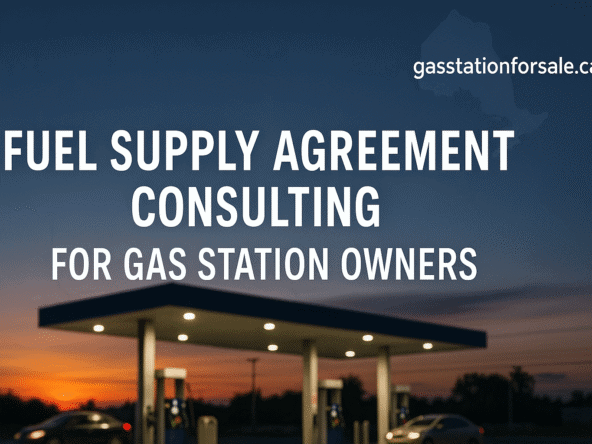 Fuel supply agreement consulting for gas station owners in Ontario.